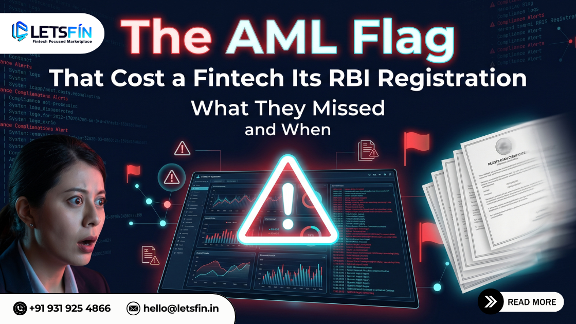 The AML Flag That Cost a Fintech Its RBI Registration. What They Missed and When.